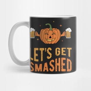 Let's Get Smashed Mug